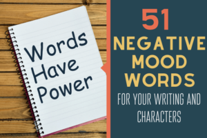 51 Negative Mood Words to Use for Your Writing