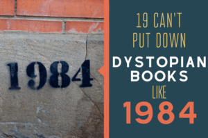 19 Dystopian Books Like 1984 By George Orwell